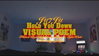 Ju7Ju- Hold You Down Visual Poem (Official Video)
